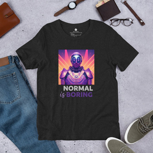 Normal is Boring Unisex Tee